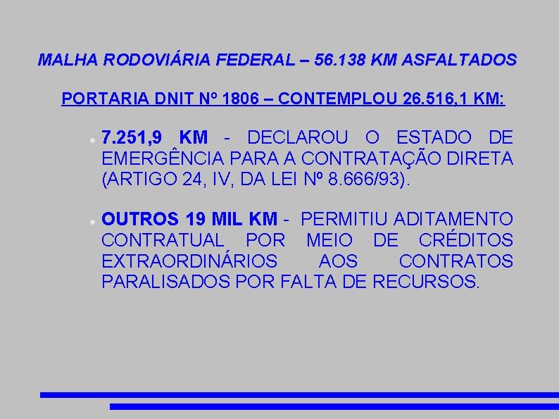 MALHA RODOVIÁRIA FEDERAL – 56. 138 KM ASFALTADOS PORTARIA DNIT Nº 1806 – CONTEMPLOU