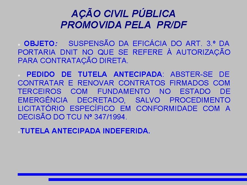 AÇÃO CIVIL PÚBLICA PROMOVIDA PELA PR/DF OBJETO: SUSPENSÃO DA EFICÁCIA DO ART. 3. º