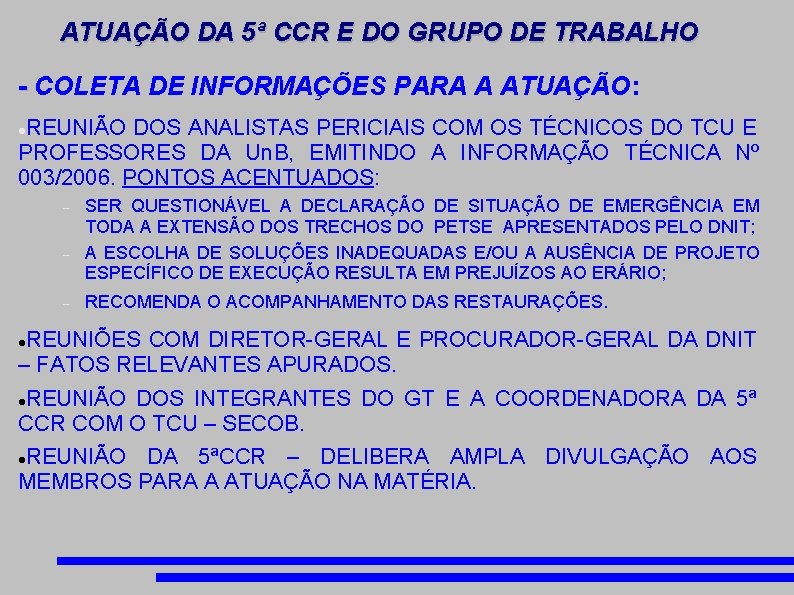 ATUAÇÃO DA 5ª CCR E DO GRUPO DE TRABALHO - COLETA DE INFORMAÇÕES PARA