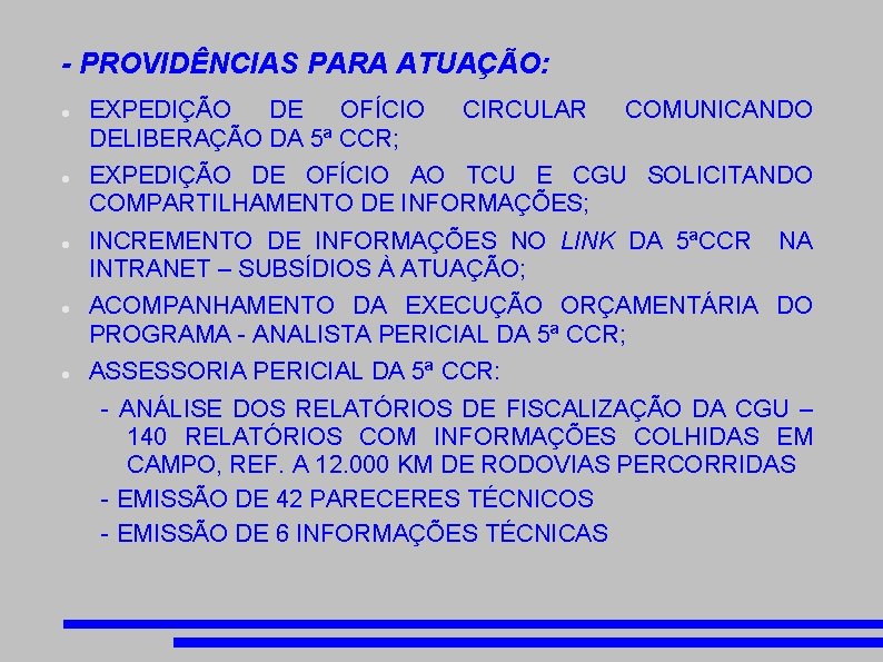 - PROVIDÊNCIAS PARA ATUAÇÃO: EXPEDIÇÃO DE OFÍCIO DELIBERAÇÃO DA 5ª CCR; CIRCULAR COMUNICANDO EXPEDIÇÃO