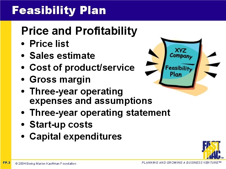Feasibility Plan Price and Profitability • • • Price list Sales estimate Cost of