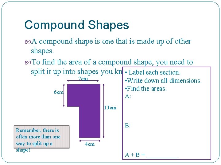 Compound Shapes A compound shape is one that is made up of other shapes.