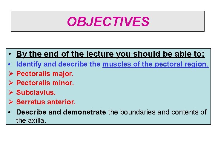 OBJECTIVES • By the end of the lecture you should be able to: •