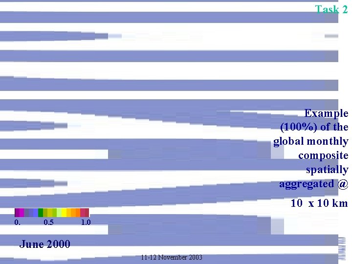 Task 2 Example (100%) of the global monthly composite spatially aggregated @ 10 x