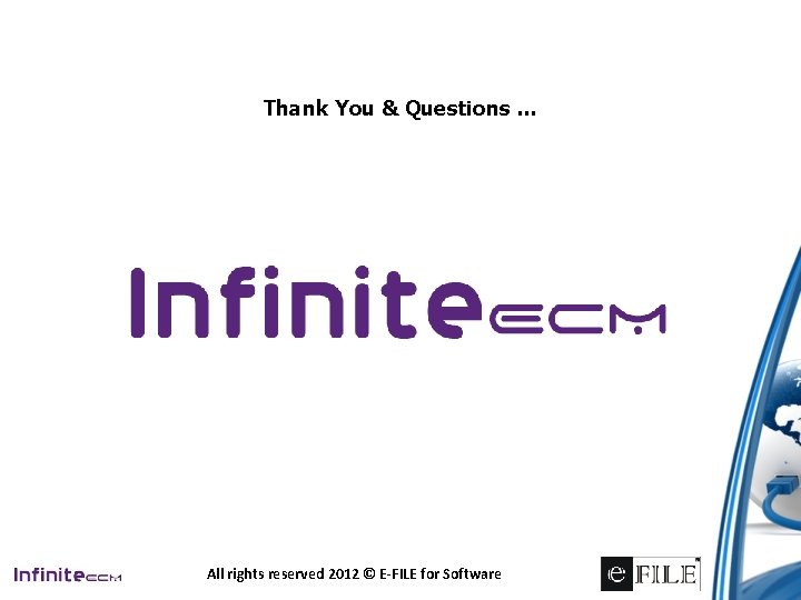 Thank You & Questions … All rights reserved 2012 © E-FILE for Software 