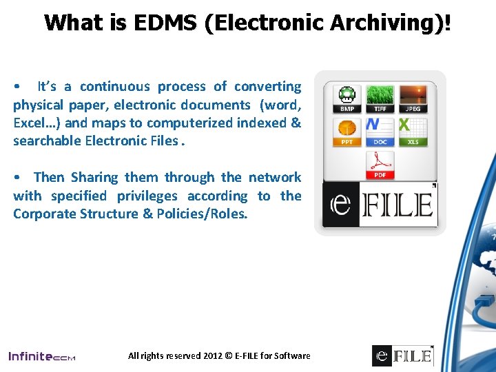 What is EDMS (Electronic Archiving)! • It’s a continuous process of converting physical paper,