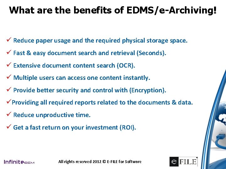 What are the benefits of EDMS/e-Archiving! ü Reduce paper usage and the required physical