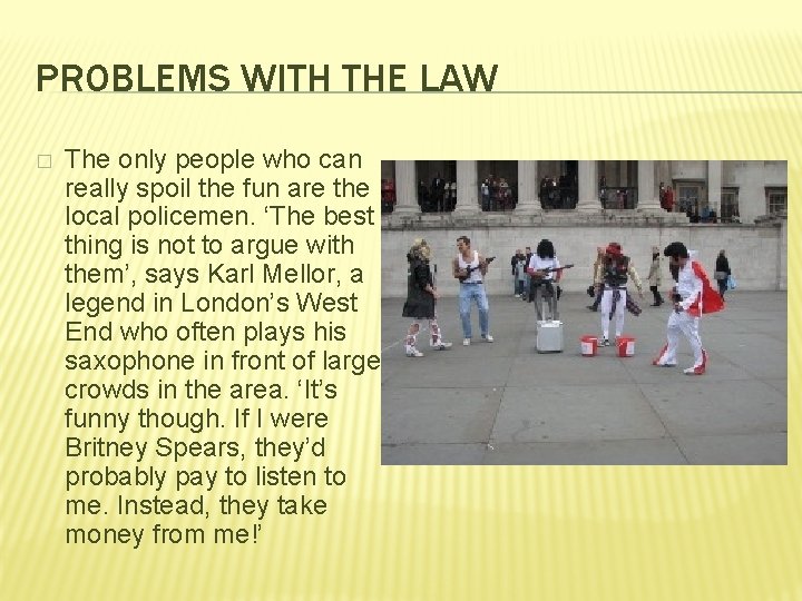 PROBLEMS WITH THE LAW � The only people who can really spoil the fun