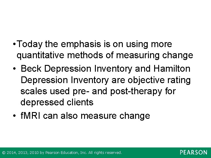  • Today the emphasis is on using more quantitative methods of measuring change