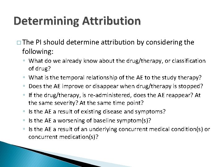 Determining Attribution � The PI should determine attribution by considering the following: ◦ What