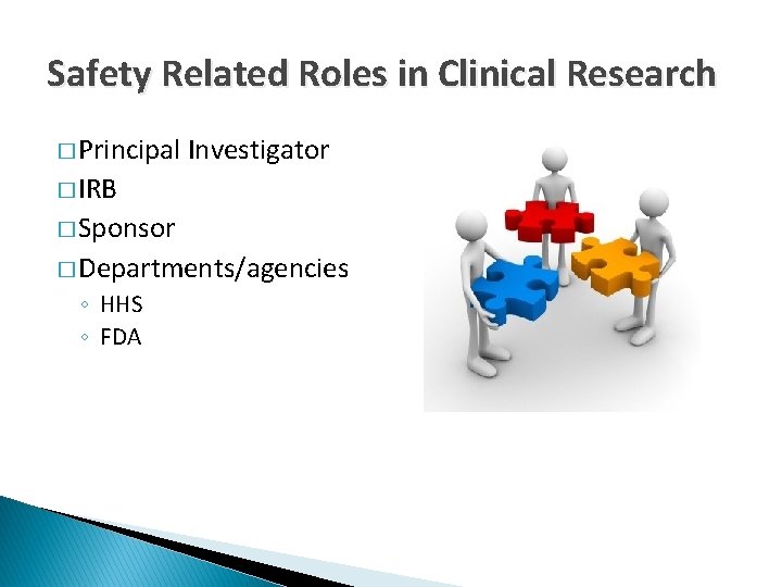 Safety Related Roles in Clinical Research � Principal Investigator � IRB � Sponsor �