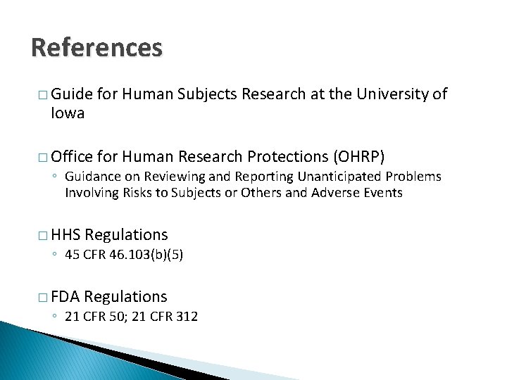 References � Guide for Human Subjects Research at the University of � Office for