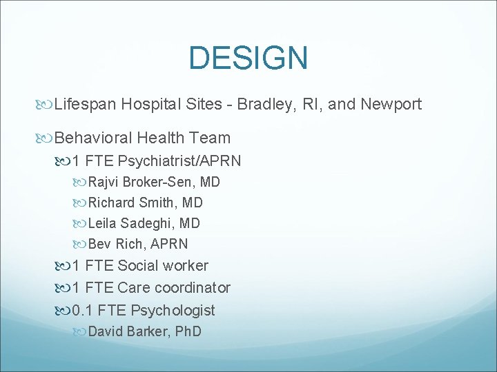 DESIGN Lifespan Hospital Sites - Bradley, RI, and Newport Behavioral Health Team 1 FTE