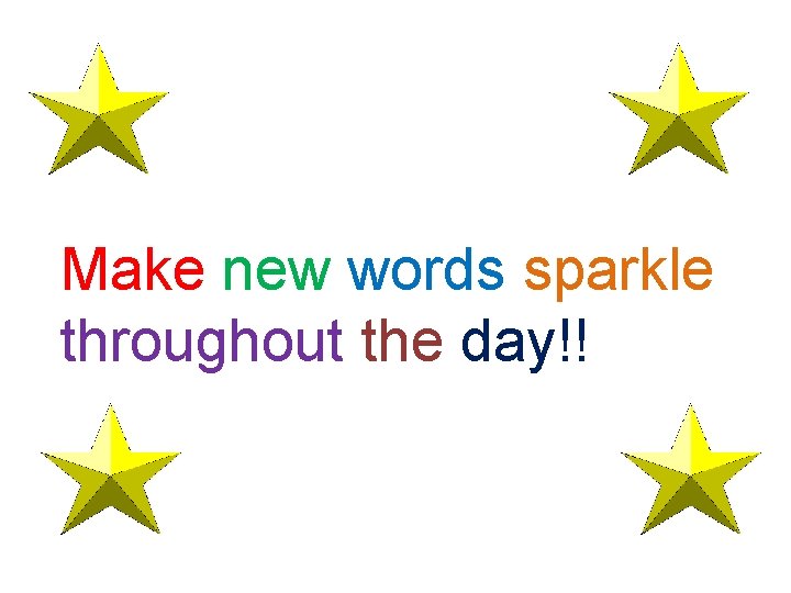 Make new words sparkle throughout the day!! 