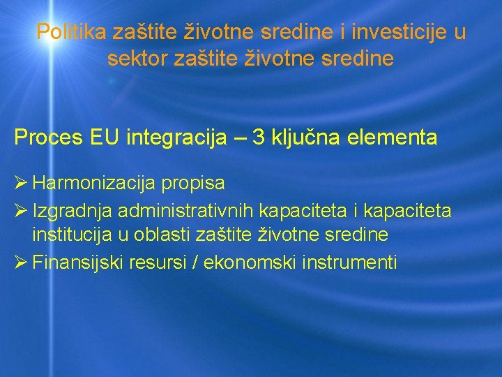 Politika zaštite životne sredine i investicije u sektor zaštite životne sredine Proces EU integracija