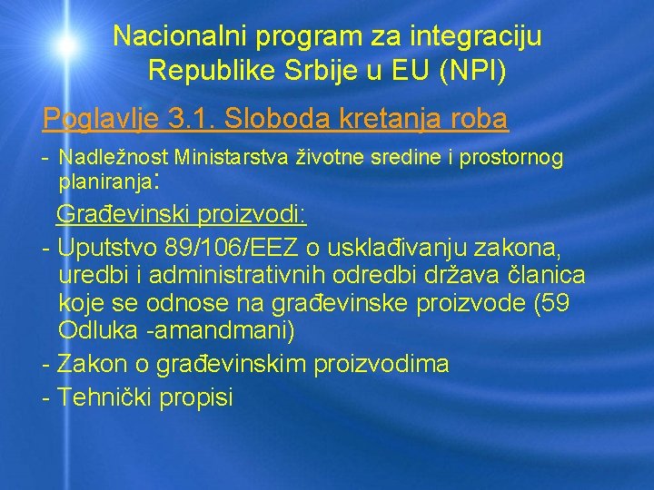 Nacionalni program za integraciju Republike Srbije u EU (NPI) Poglavlje 3. 1. Sloboda kretanja