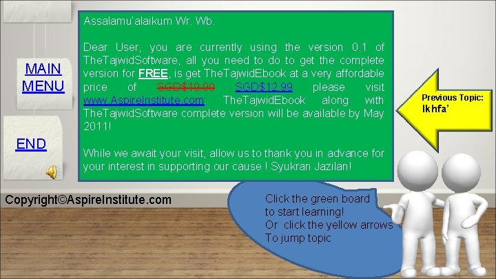 Assalamu’alaikum Wr. Wb. MAIN MENU END Dear User, you are currently using the version