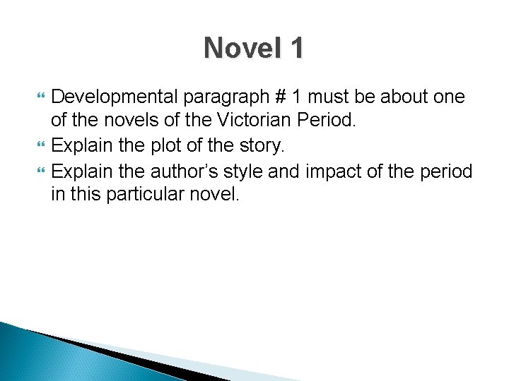 Novel 1 Developmental paragraph # 1 must be about one of the novels of