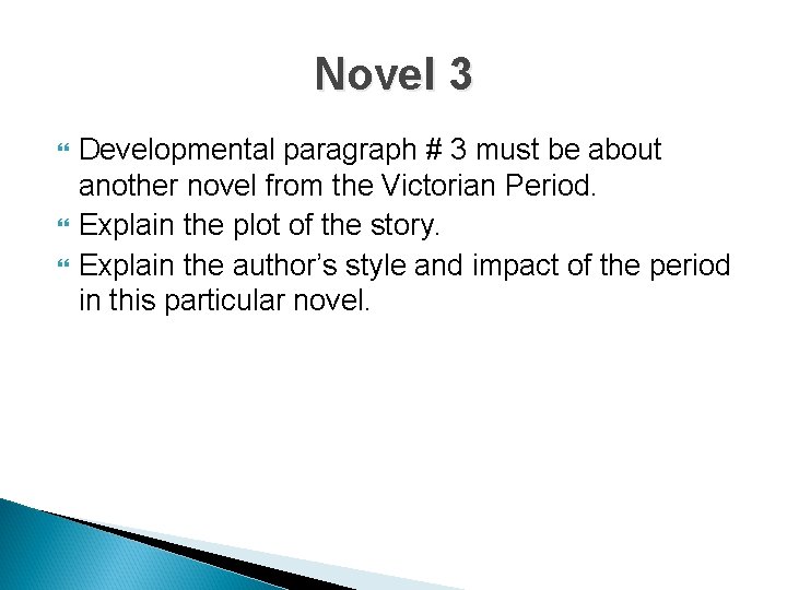 Novel 3 Developmental paragraph # 3 must be about another novel from the Victorian