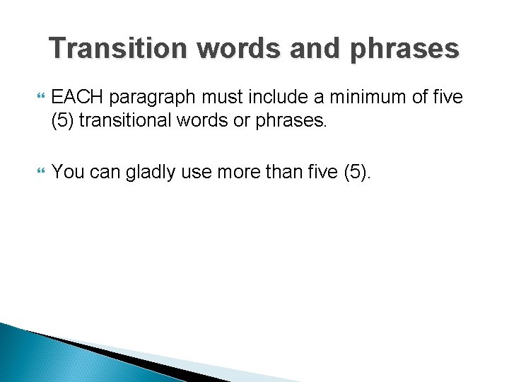 Transition words and phrases EACH paragraph must include a minimum of five (5) transitional