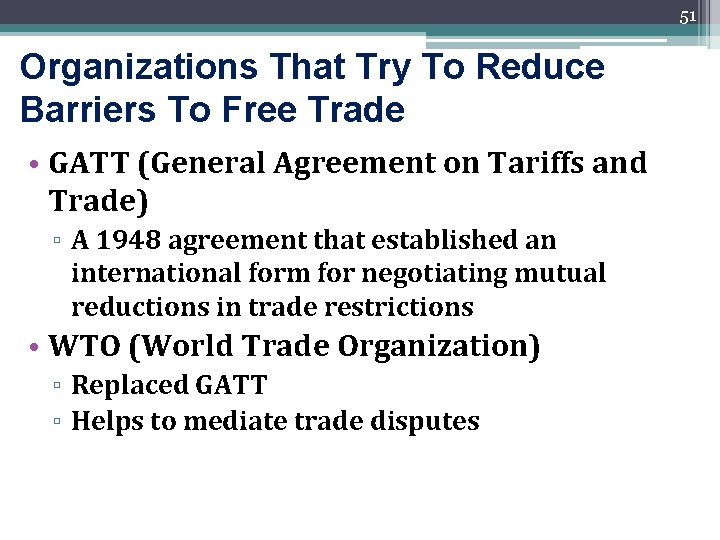 51 Organizations That Try To Reduce Barriers To Free Trade • GATT (General Agreement