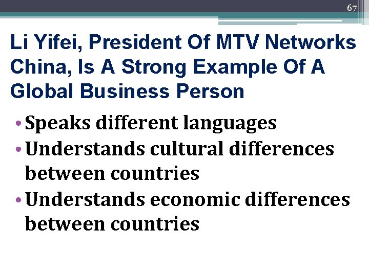 67 Li Yifei, President Of MTV Networks China, Is A Strong Example Of A