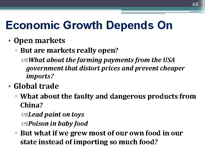 68 Economic Growth Depends On • Open markets ▫ But are markets really open?