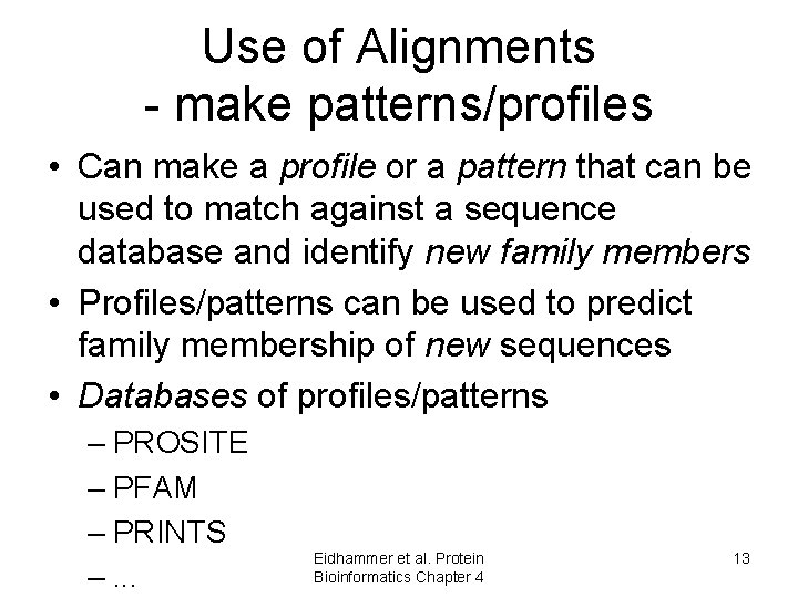 Use of Alignments - make patterns/profiles • Can make a profile or a pattern Use of Alignments - make patterns/profiles • Can make a profile or a pattern