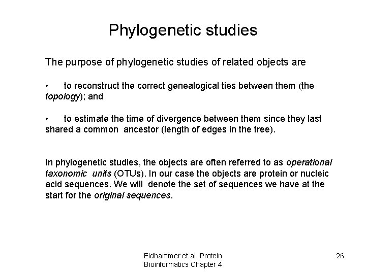 Phylogenetic studies The purpose of phylogenetic studies of related objects are • to reconstruct Phylogenetic studies The purpose of phylogenetic studies of related objects are • to reconstruct