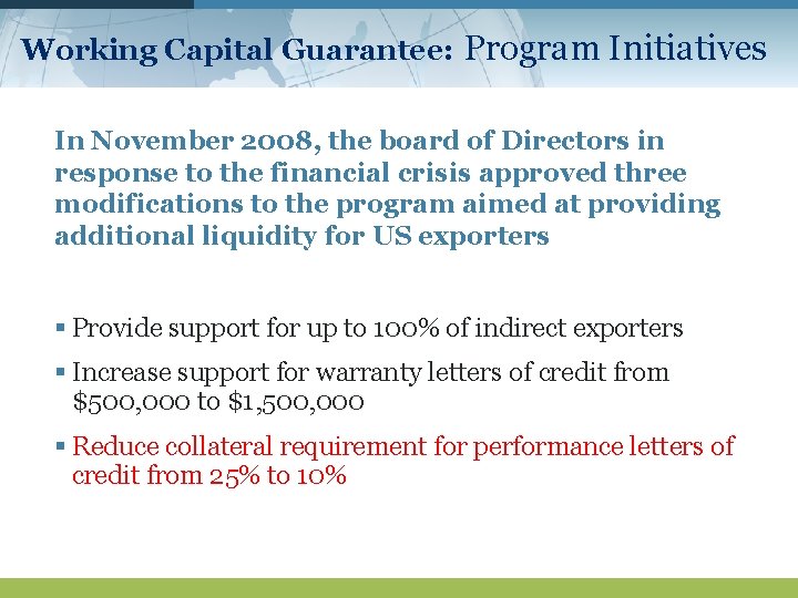 Working Capital Guarantee: Program Initiatives In November 2008, the board of Directors in response