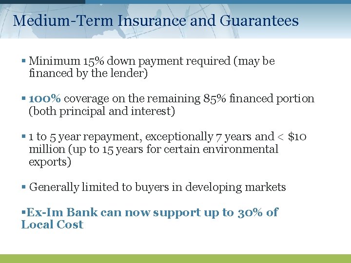 Medium-Term Insurance and Guarantees § Minimum 15% down payment required (may be financed by
