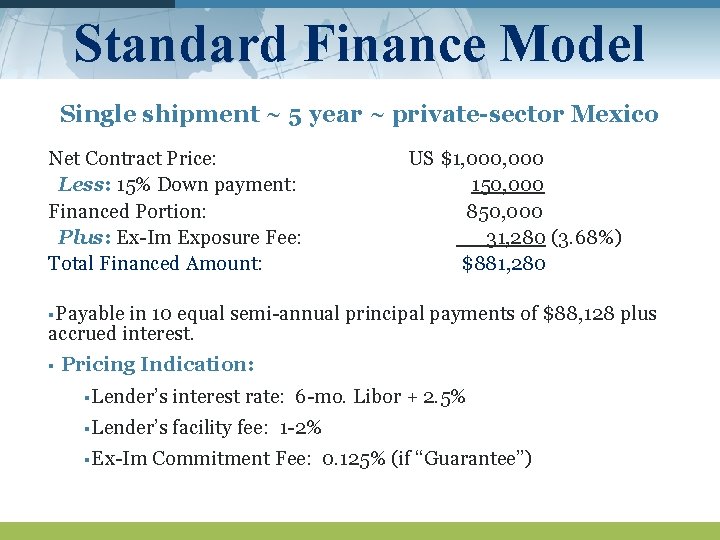 Standard Finance Model Single shipment ~ 5 year ~ private-sector Mexico Net Contract Price: