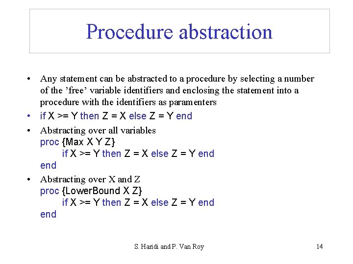 Procedure abstraction • Any statement can be abstracted to a procedure by selecting a