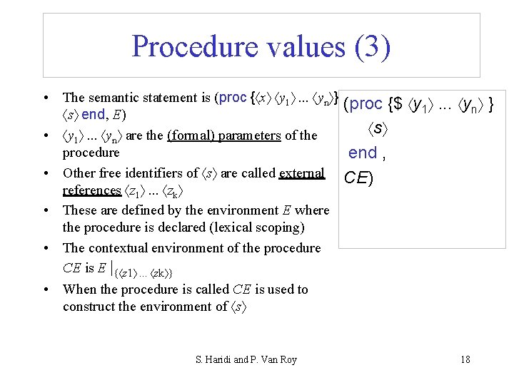 Procedure values (3) • The semantic statement is (proc { x y 1 .