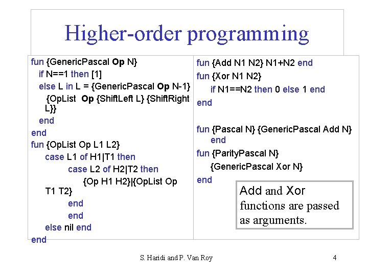 Higher-order programming fun {Generic. Pascal Op N} if N==1 then [1] else L in