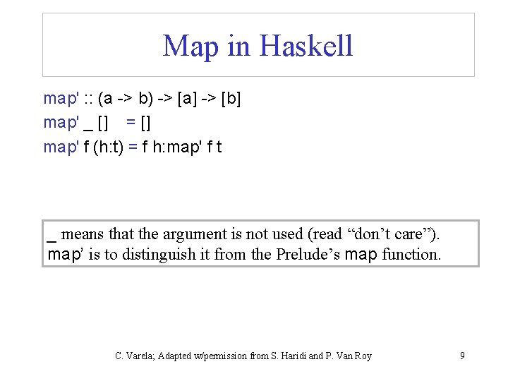 Map in Haskell map' : : (a -> b) -> [a] -> [b] map'