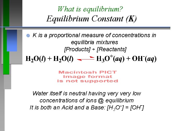 What is equilibrium? Equilibrium Constant (K) ¥ K is a proportional measure of concentrations