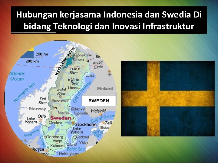 Hubungan kerjasama Indonesia dan Swedia Di bidang Teknologi dan Inovasi Infrastruktur 