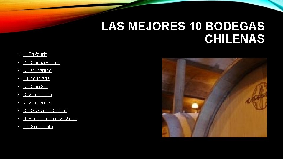 LAS MEJORES 10 BODEGAS CHILENAS • 1. Errázuriz • 2. Concha y Toro •