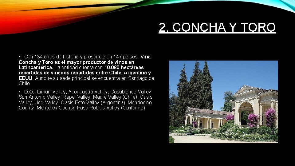 2. CONCHA Y TORO • Con 134 años de historia y presencia en 147