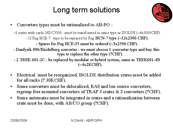 Long term solutions • Converters types must be rationalized to AB-PO : - 4