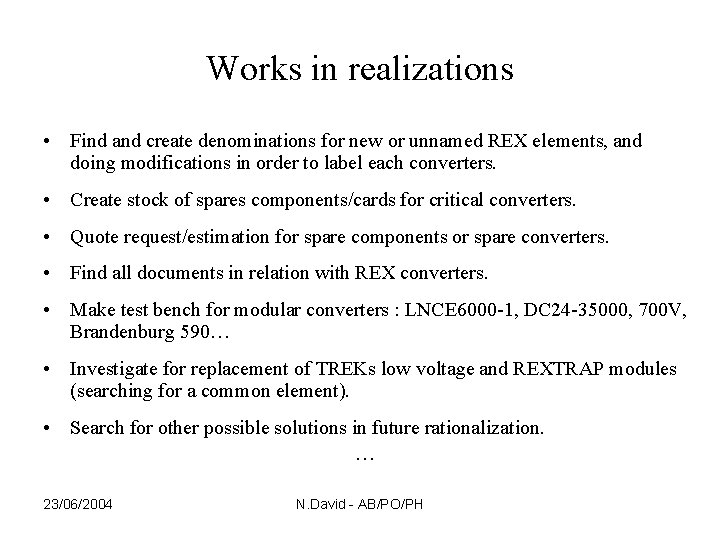 Works in realizations • Find and create denominations for new or unnamed REX elements,