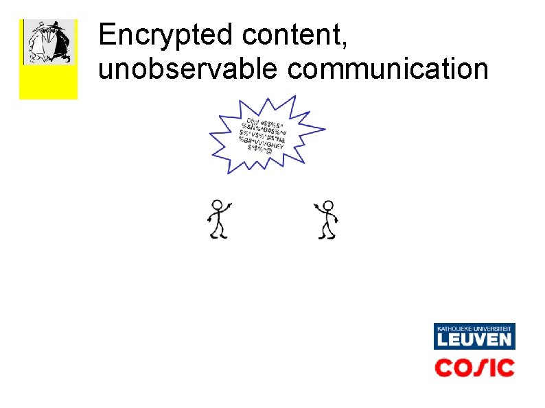 Encrypted content, unobservable communication 