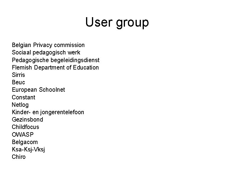 User group Belgian Privacy commission Sociaal pedagogisch werk Pedagogische begeleidingsdienst Flemish Department of Education