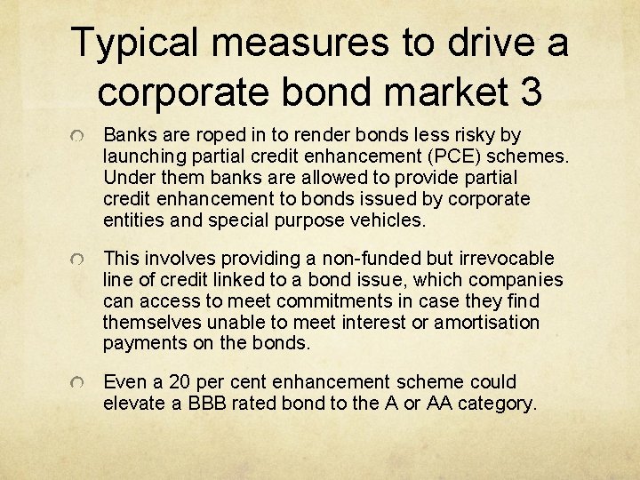 Typical measures to drive a corporate bond market 3 Banks are roped in to