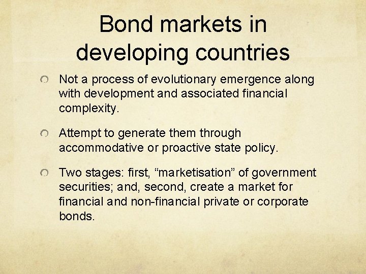 Bond markets in developing countries Not a process of evolutionary emergence along with development