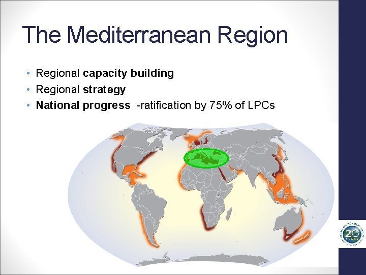 The Mediterranean Region • Regional capacity building • Regional strategy • National progress -ratification