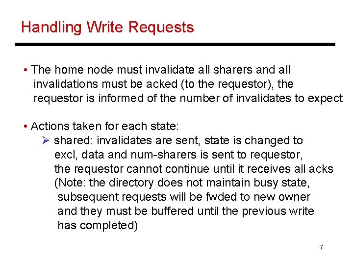 Handling Write Requests • The home node must invalidate all sharers and all invalidations