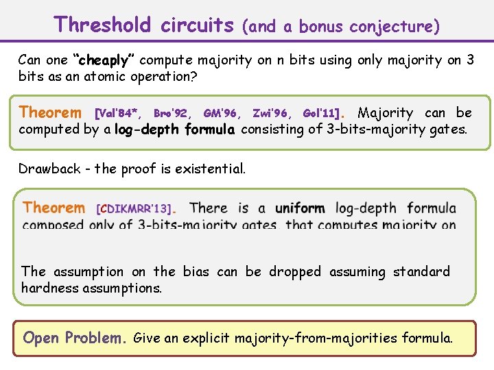 Threshold circuits (and a bonus conjecture) Can one “cheaply” compute majority on n bits