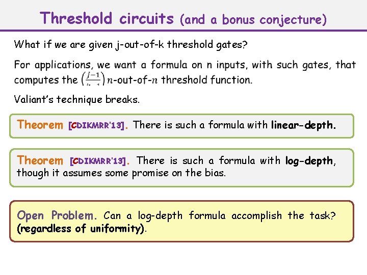 Threshold circuits (and a bonus conjecture) What if we are given j-out-of-k threshold gates?